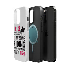 DistinctInk ToughCase for Apple iPhone, Compatible with MagSafe Charging - I Ride Because It's the Only Thing That's Right