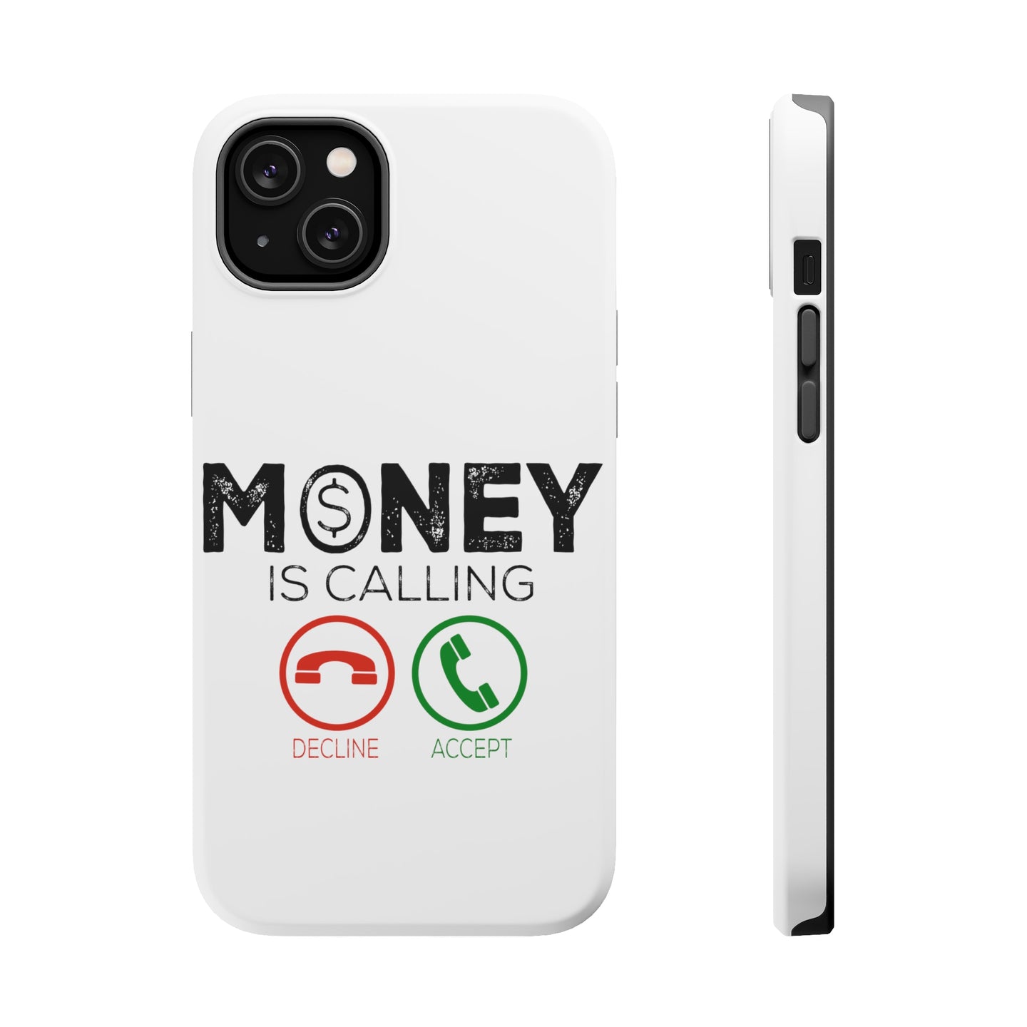 DistinctInk ToughCase for Apple iPhone, Compatible with MagSafe Charging - Money Is Calling Decline or Accept
