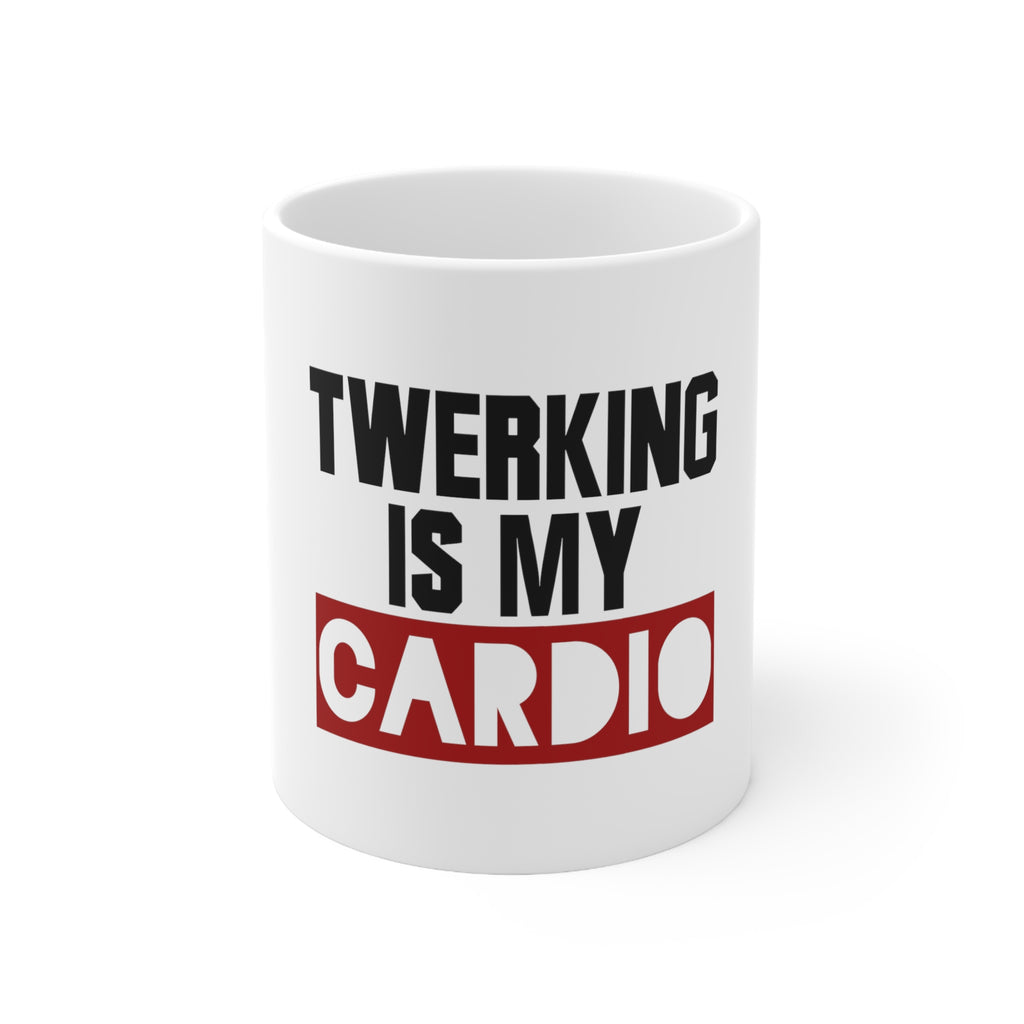 Glossy White Coffee / Tea Mug - Twerking is My Cardio