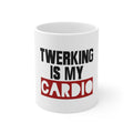 Glossy White Coffee / Tea Mug - Twerking is My Cardio
