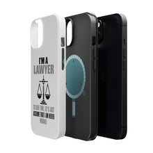 DistinctInk ToughCase for Apple iPhone, Compatible with MagSafe Charging - I'm A Lawyer Let's Assume I Am Never Wrong