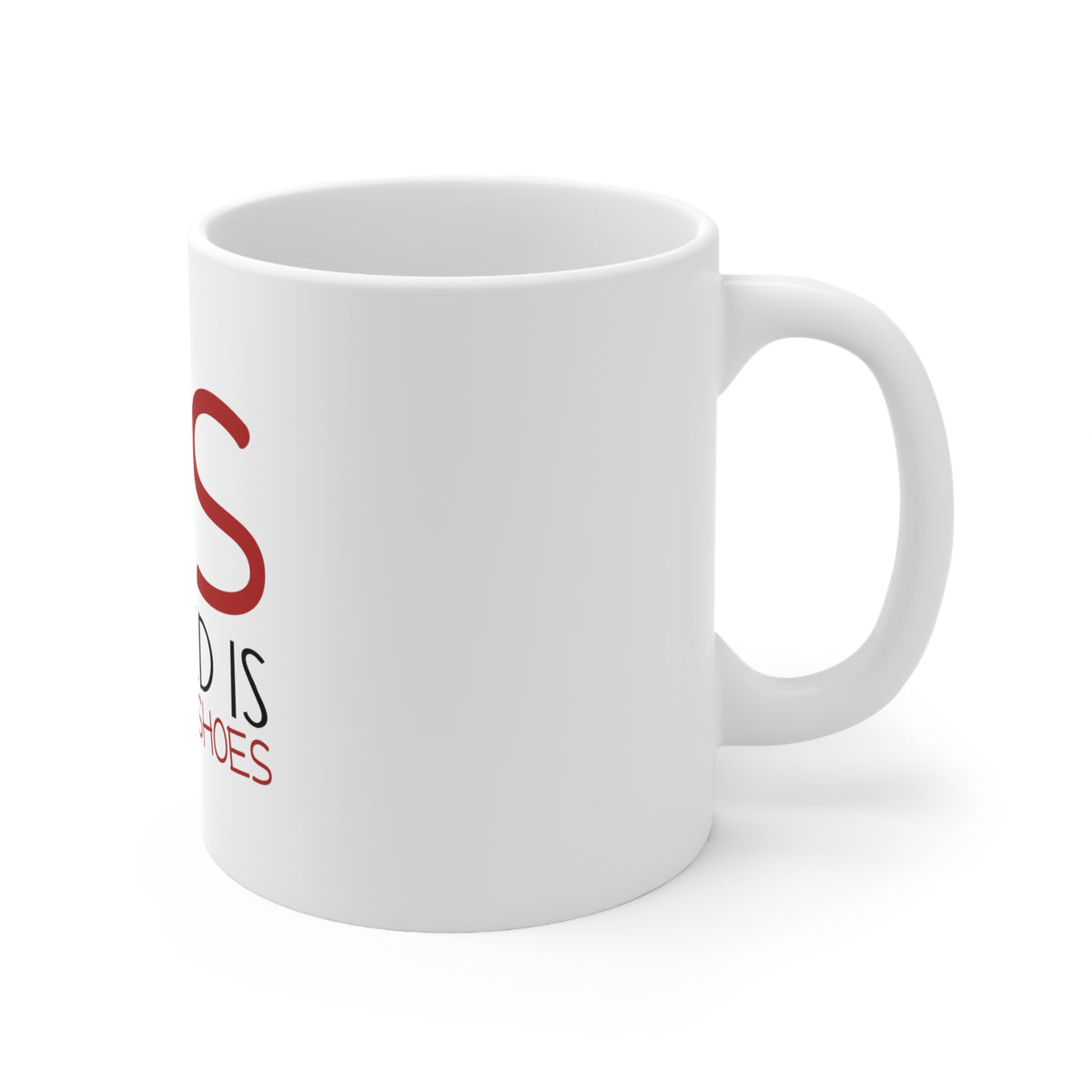 Glossy White Coffee / Tea Mug - The Only BS I Need is Bags and Shoes, view 3