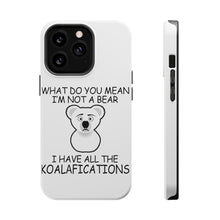 DistinctInk ToughCase for Apple iPhone, Compatible with MagSafe Charging - Not a Bear? I have the Koala-fications