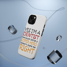 DistinctInk ToughCase for Apple iPhone, Compatible with MagSafe Charging - Yes I'm a Dentist Super Hero