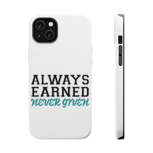 DistinctInk ToughCase for Apple iPhone, Compatible with MagSafe Charging - Always Earned Never Given
