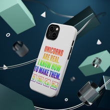 DistinctInk ToughCase for Apple iPhone, Compatible with MagSafe Charging - Unicorns Are Real. I Know How To Make Them