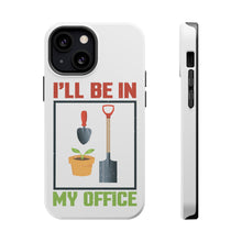 DistinctInk ToughCase for Apple iPhone, Compatible with MagSafe Charging - I'll be in My Office - Gardening