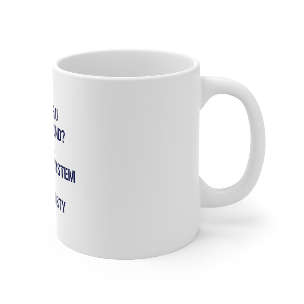 Glossy White Coffee / Tea Mug - Deadly Flu? Good, Immune System is Rusty, view 3
