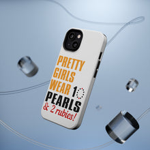 DistinctInk ToughCase for Apple iPhone, Compatible with MagSafe Charging - Pretty Girls Wear 10 Pearls 2 Rubies