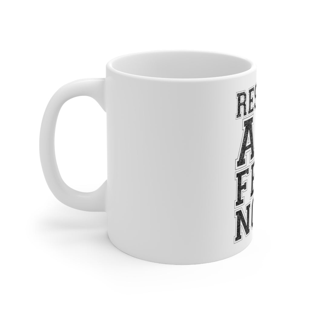 Glossy White Coffee / Tea Mug - Respect All Fear None, view 2