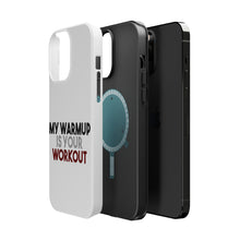 DistinctInk ToughCase for Apple iPhone, Compatible with MagSafe Charging - My Warmup is Your Workout