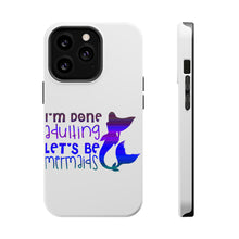 DistinctInk ToughCase for Apple iPhone, Compatible with MagSafe Charging - I'm Done Adulting Let's Be Mermaids