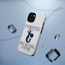 DistinctInk ToughCase for Apple iPhone, Compatible with MagSafe Charging - I'm Kinda Pissed About Not Being a Mermaid
