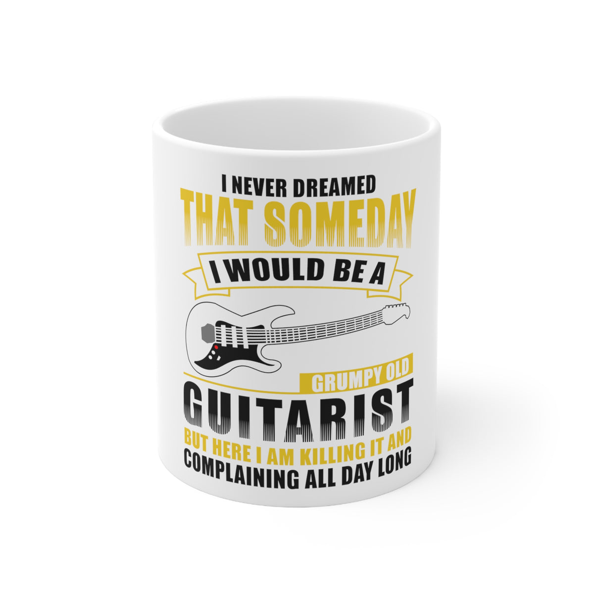 Glossy White Coffee / Tea Mug - Never Dreamed I'd Be Grumpy Old Guitarist