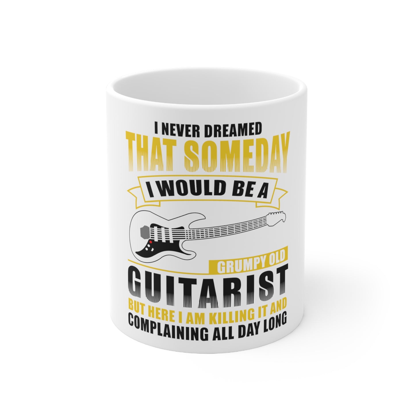 DistinctInk Glossy White Coffee / Tea Mug - Never Dreamed I'd Be Grumpy Old Guitarist