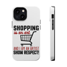 DistinctInk ToughCase for Apple iPhone, Compatible with MagSafe Charging - Shopping is an Art I'm an Artist Respect