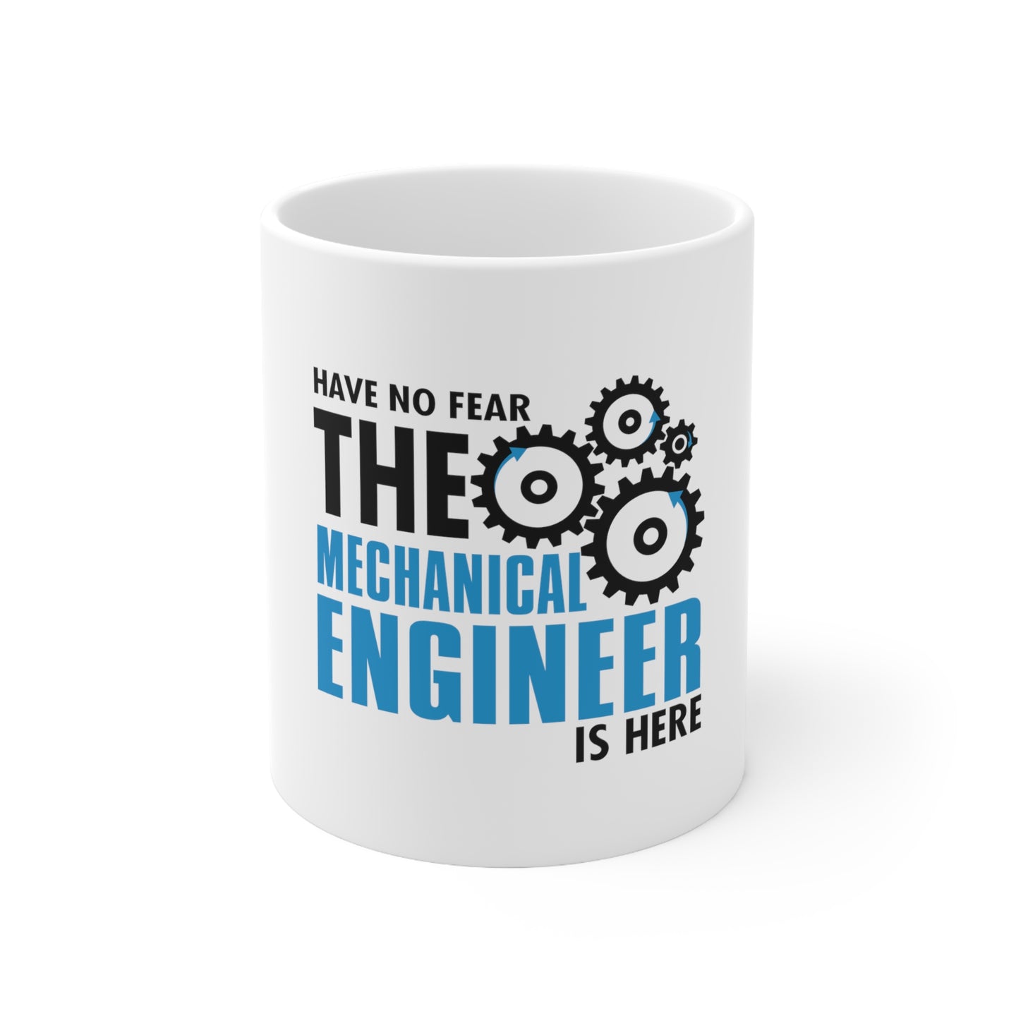 DistinctInk Glossy White Coffee / Tea Mug - No Fear Mechanical Engineer is Here