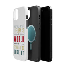 DistinctInk ToughCase for Apple iPhone, Compatible with MagSafe Charging - Never Influence The World Try to Be Like It