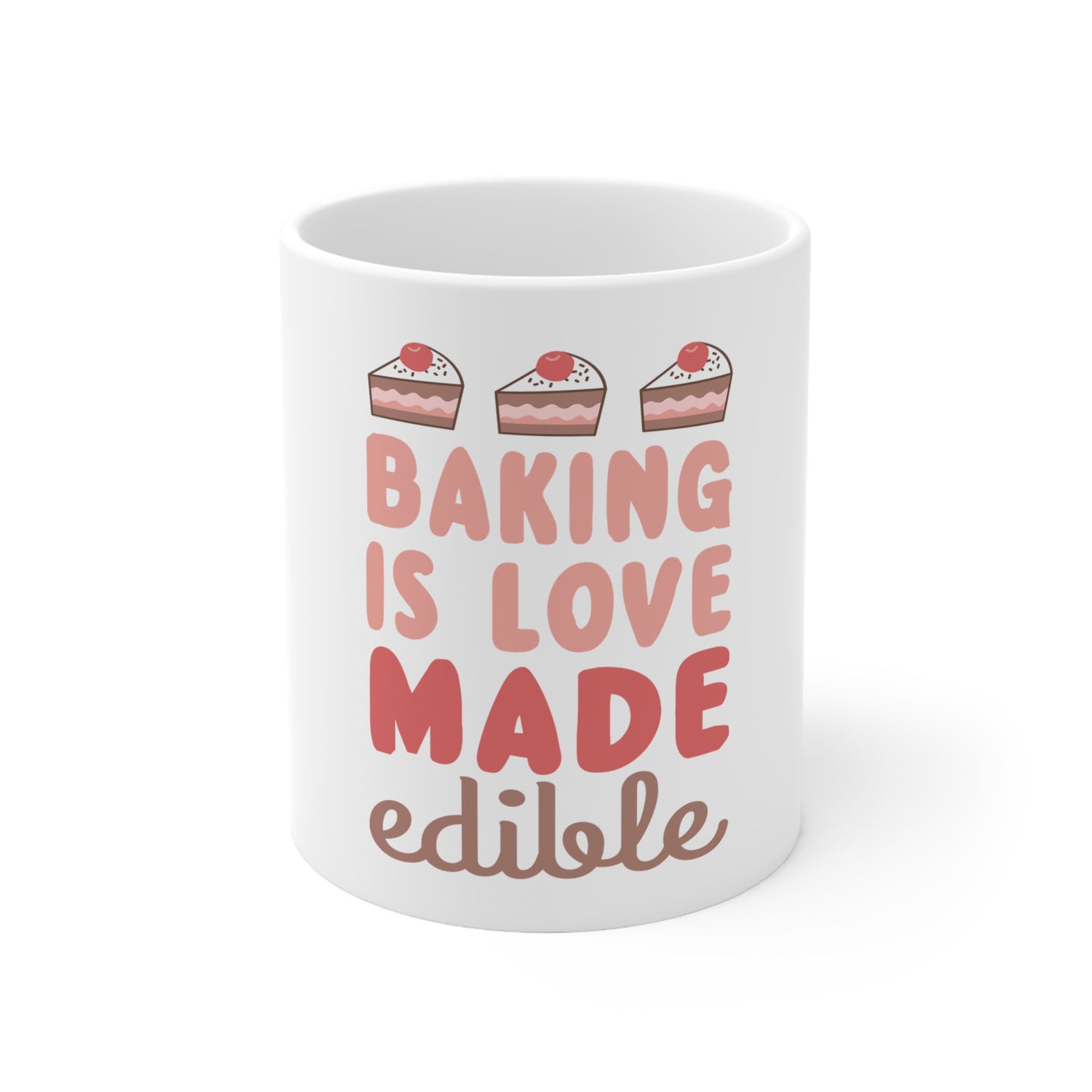 DistinctInk Glossy White Coffee / Tea Mug - Baking is Love Made Edible