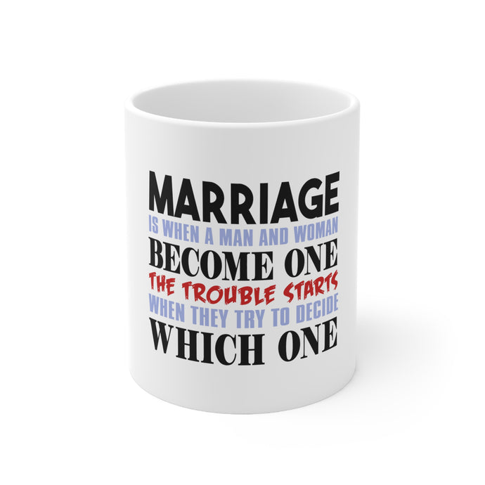 DistinctInk Glossy White Coffee / Tea Mug - Marriage Trouble Starts
