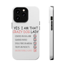 DistinctInk ToughCase for Apple iPhone, Compatible with MagSafe Charging - Yes, I Am That Crazy Dog Lady