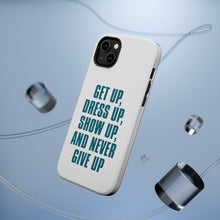 DistinctInk ToughCase for Apple iPhone, Compatible with MagSafe Charging - Get Up Dress Up Show Up Never Give Up