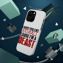 DistinctInk ToughCase for Apple iPhone, Compatible with MagSafe Charging - I Hope You Like Animals Cause I'm A Beast
