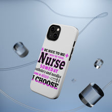 DistinctInk ToughCase for Apple iPhone, Compatible with MagSafe Charging - Be Nice I May Be Your Nurse Choose Needles