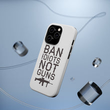 DistinctInk ToughCase for Apple iPhone, Compatible with MagSafe Charging - Ban Idiots, Not Guns