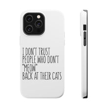 DistinctInk ToughCase for Apple iPhone, Compatible with MagSafe Charging - People Who Don't Meow Back