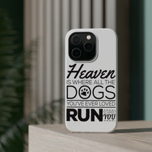 DistinctInk ToughCase for Apple iPhone, Compatible with MagSafe Charging - Heaven is Where All the Dogs Greet You