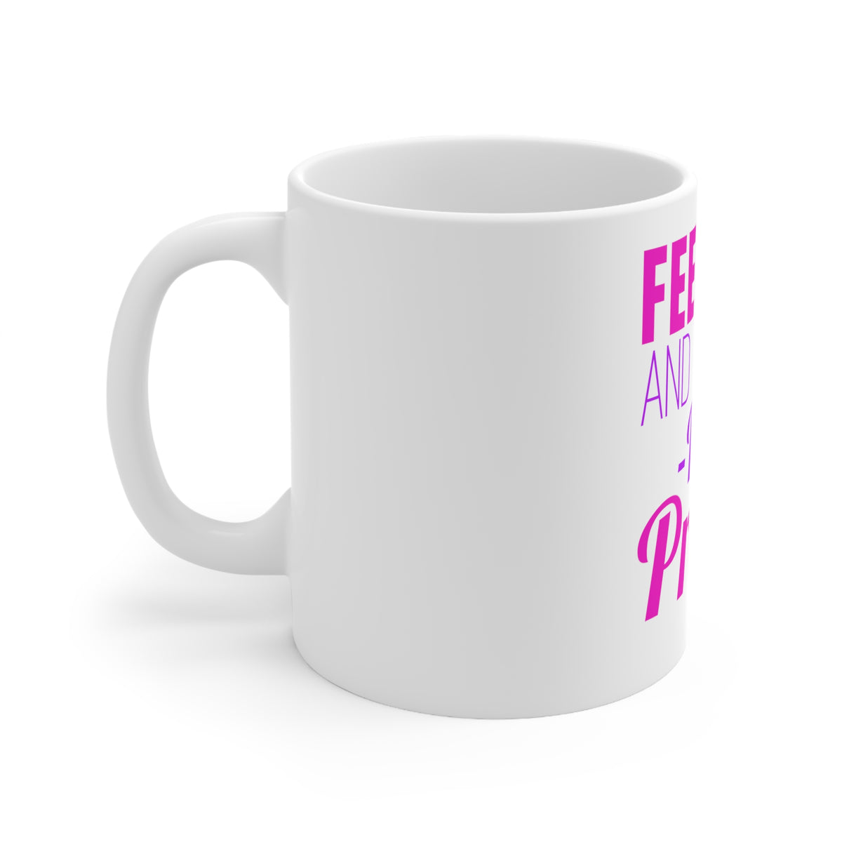 Glossy White Coffee / Tea Mug - Feed Me and Tell Me I'm Pretty, view 2