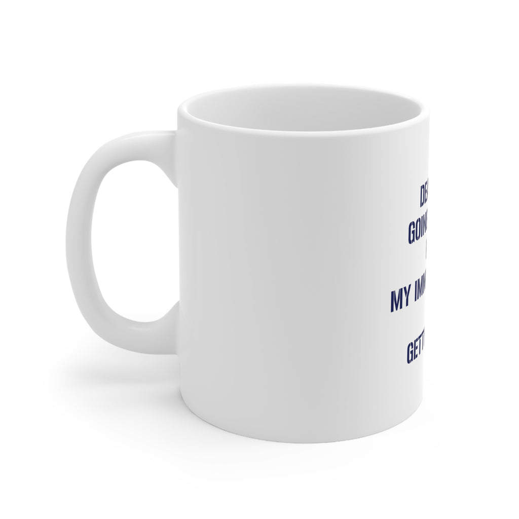 Glossy White Coffee / Tea Mug - Deadly Flu? Good, Immune System is Rusty, view 2