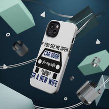 DistinctInk ToughCase for Apple iPhone, Compatible with MagSafe Charging - If Open Car Door, New Car or New Wife