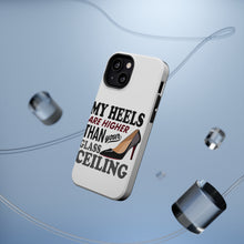 DistinctInk ToughCase for Apple iPhone, Compatible with MagSafe Charging - My Heels Are Higher Than Your Glass Ceiling