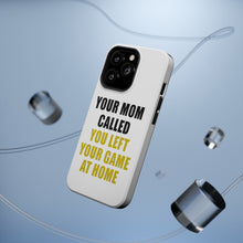 DistinctInk ToughCase for Apple iPhone, Compatible with MagSafe Charging - Your Mom Called You Left Your Game at Home