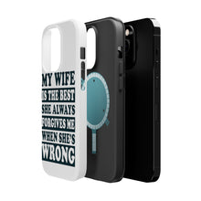DistinctInk ToughCase for Apple iPhone, Compatible with MagSafe Charging - My Wife Is the Best Always Forgives Me