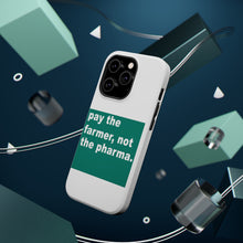 DistinctInk ToughCase for Apple iPhone, Compatible with MagSafe Charging - Pay the Farmer, Not the Pharma.