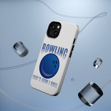 DistinctInk ToughCase for Apple iPhone, Compatible with MagSafe Charging - Bowling That's How I Roll
