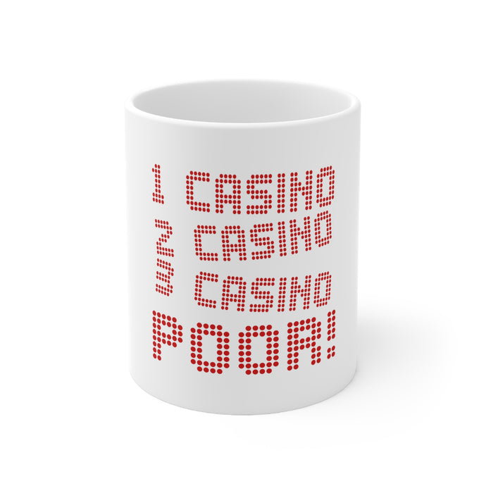 DistinctInk Glossy White Coffee / Tea Mug - 1 Casino 2 Casino 3 Casino Poor