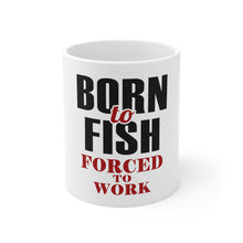 DistinctInk Glossy White Coffee / Tea Mug - Born to Fish, Forced to Work