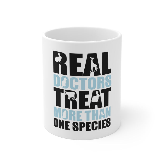 DistinctInk Glossy White Coffee / Tea Mug - Real Doctors Treat More Than One Species