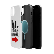 DistinctInk ToughCase for Apple iPhone, Compatible with MagSafe Charging - Hi. I'm His Lawyer