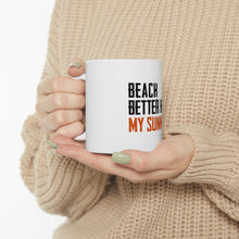DistinctInk Glossy White Coffee / Tea Mug - Beach Better Have My Sunny