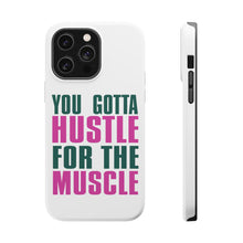 DistinctInk ToughCase for Apple iPhone, Compatible with MagSafe Charging - You Gotta Hustle for the Muscle