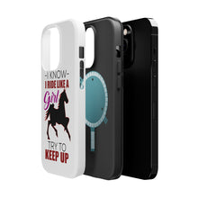 DistinctInk ToughCase for Apple iPhone, Compatible with MagSafe Charging - I Ride Like A Girl - Try To Keep Up - Horse