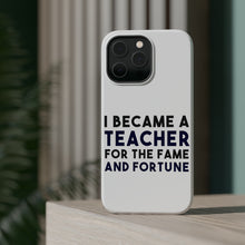 DistinctInk ToughCase for Apple iPhone, Compatible with MagSafe Charging - I Became a Teacher for the Fame & Fortune