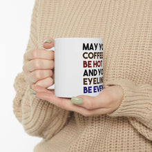 DistinctInk Glossy White Coffee / Tea Mug - May Your Coffee Be Hot Eyeliner Be Even