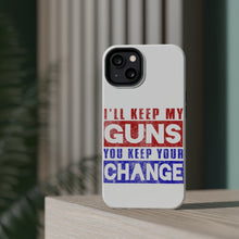 DistinctInk ToughCase for Apple iPhone, Compatible with MagSafe Charging - I'll Keep My Guns, You Keep Your Change