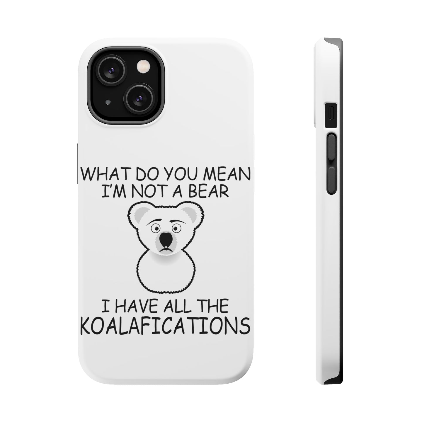 DistinctInk ToughCase for Apple iPhone, Compatible with MagSafe Charging - Not a Bear? I have the Koala-fications